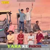 About Yara Ke Parche Song